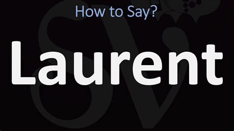 how to pronounce laurent